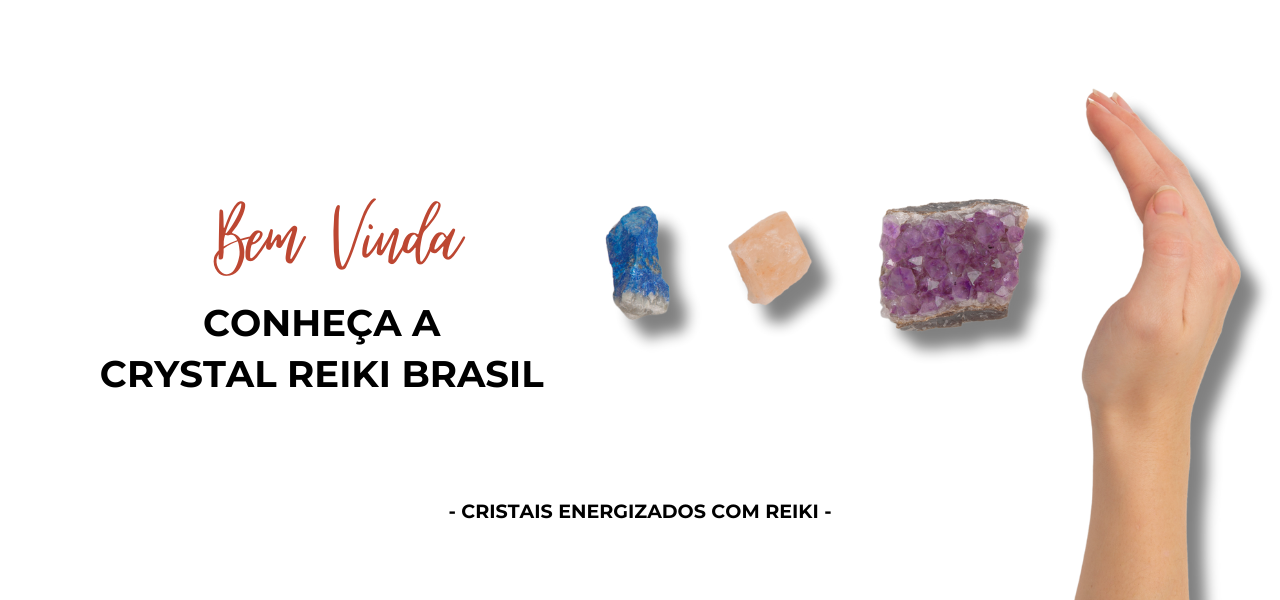 Conheça a Crystais Reiki -- Cristais Energizados com Reiki