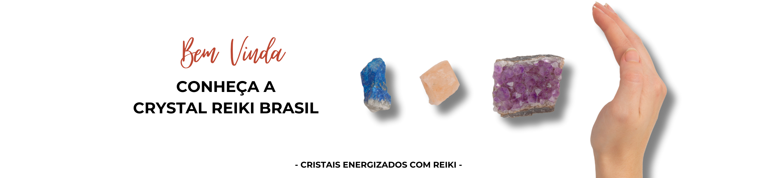 Conheça a Crystais Reiki - Cristais Energizados com Reiki